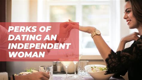 tips for dating an independent woman